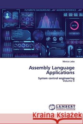 Assembly Language Applications Monica Leba 9786200485786 LAP Lambert Academic Publishing
