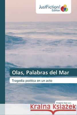 Olas, Palabras del Mar Rogelio San Luis 9786200487933 Justfiction Edition