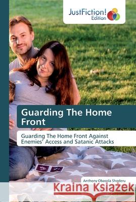 Guarding The Home Front Anthony Obasola Shoderu 9786200488114 Justfiction Edition