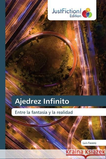 Ajedrez Infinito : Entre la fantasía y la realidad Favero, Luis 9786200488541