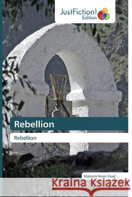 Rebellion Malcolm Kevin Read 9786200490643