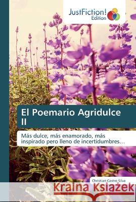 El Poemario Agridulce II Christian Castro Silva 9786200491800 Justfiction Edition
