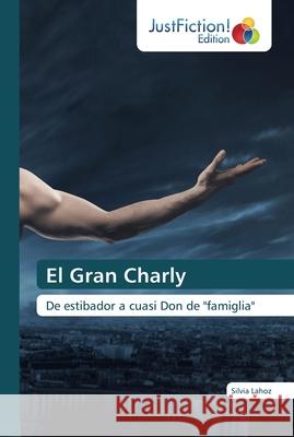 El Gran Charly Silvia Lahoz 9786200492098