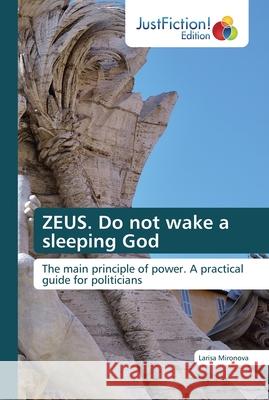 ZEUS. Do not wake a sleeping God Mironova, Larisa 9786200492425 JustFiction Edition