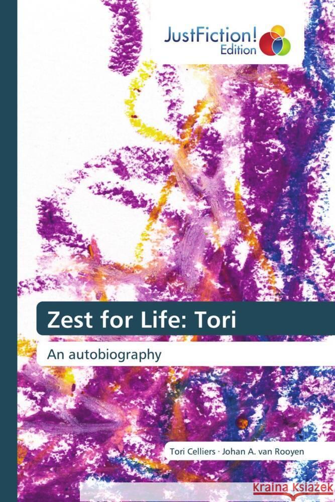 Zest for Life: Tori Celliers, Tori, A. van Rooyen, Johan 9786200494191 JustFiction Edition