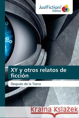 XY y otros relatos de ficción Quintanilla Osorio, Jesus 9786200494658