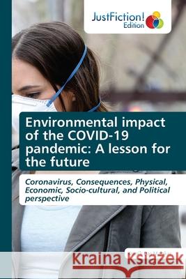 Environmental impact of the COVID-19 pandemic: A lesson for the future Kousik Da 9786200494689