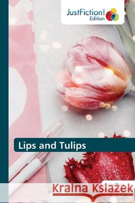 Lips and Tulips Ahmad Yasir 9786200495624