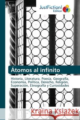 Átomos al infinito Olano-García, Hernán Alejandro 9786200496027 Justfiction Edition