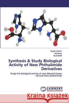 Synthesis & Study Biological Activity of New Phthalimide Derivatives Hashim, Asaad 9786200499684