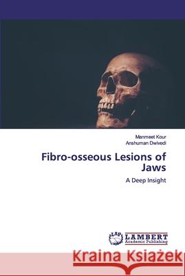 Fibro-osseous Lesions of Jaws Kour, Manmeet 9786200500441 LAP Lambert Academic Publishing