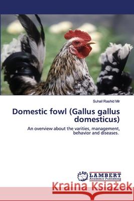 Domestic fowl (Gallus gallus domesticus) Suhail Rashid Mir 9786200501790