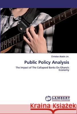Public Policy Analysis Ababio Jnr, Christian 9786200504005 LAP Lambert Academic Publishing