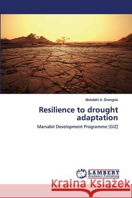Resilience to drought adaptation A. Shongolo, Abdullahi 9786200506665