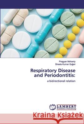 Respiratory Diseaseand Periodontitis Mohanty, Pragyan 9786200506887 LAP Lambert Academic Publishing