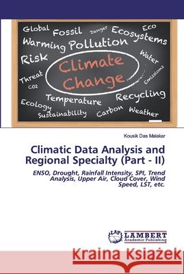 Climatic Data Analysis and Regional Specialty (Part - II) Das Malakar, Kousik 9786200507280