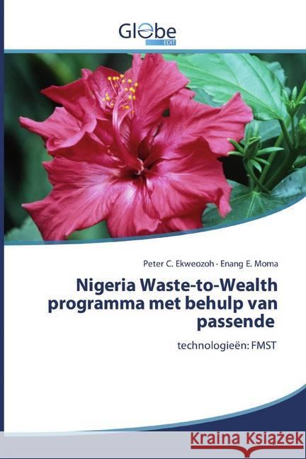 Nigeria Waste-to-Wealth programma met behulp van passende : technologieën: FMST Ekweozoh, Peter C.; Moma, Enang E. 9786200508690