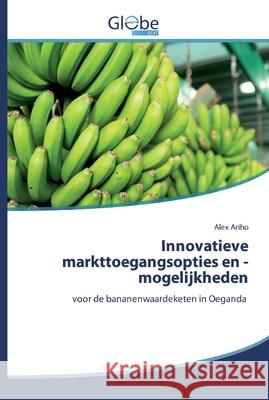 Innovatieve markttoegangsopties en -mogelijkheden Alex Ariho 9786200509642 Globeedit