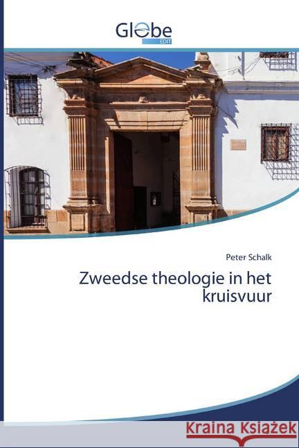 Zweedse theologie in het kruisvuur Schalk, Peter 9786200509895