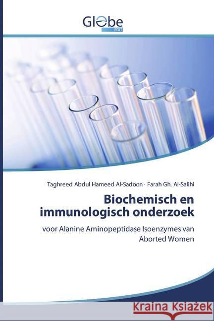 Biochemisch en immunologisch onderzoek : voor Alanine Aminopeptidase Isoenzymes van Aborted Women Al-Sadoon, Taghreed Abdul Hameed; Al-Salihi, Farah Gh. 9786200510716