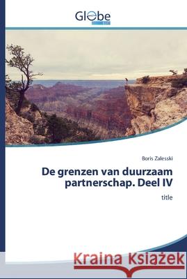 De grenzen van duurzaam partnerschap. Deel IV Boris Zalesski 9786200511072