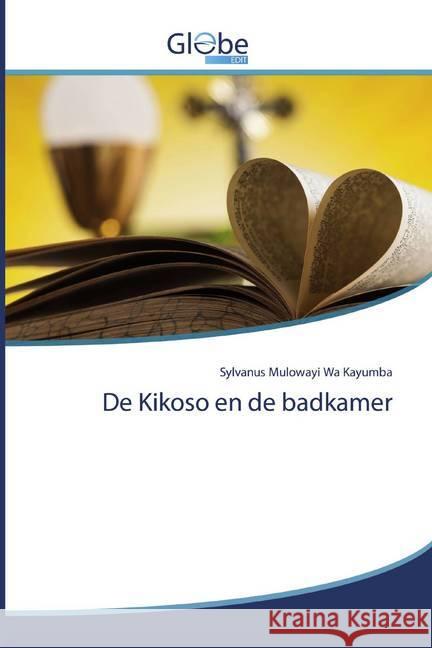 De Kikoso en de badkamer Wa Kayumba, Sylvanus Mulowayi 9786200513052
