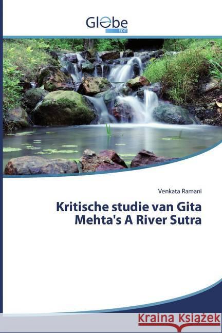 Kritische studie van Gita Mehta's A River Sutra Ramani, Venkata 9786200513229