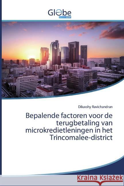 Bepalende factoren voor de terugbetaling van microkredietleningen in het Trincomalee-district Ravichandran, Diluxshy 9786200513496