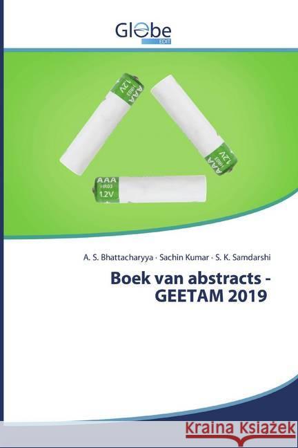 Boek van abstracts - GEETAM 2019 Bhattacharyya, A. S.; Kumar, Sachin; Samdarshi, S. K. 9786200513526 GlobeEdit