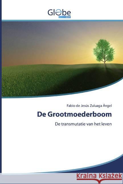 De Grootmoederboom : De transmutatie van het leven Zuluaga Ángel, Fabio de Jesús 9786200516381