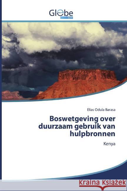 Boswetgeving over duurzaam gebruik van hulpbronnen : Kenya Barasa, Elias Odula 9786200517166
