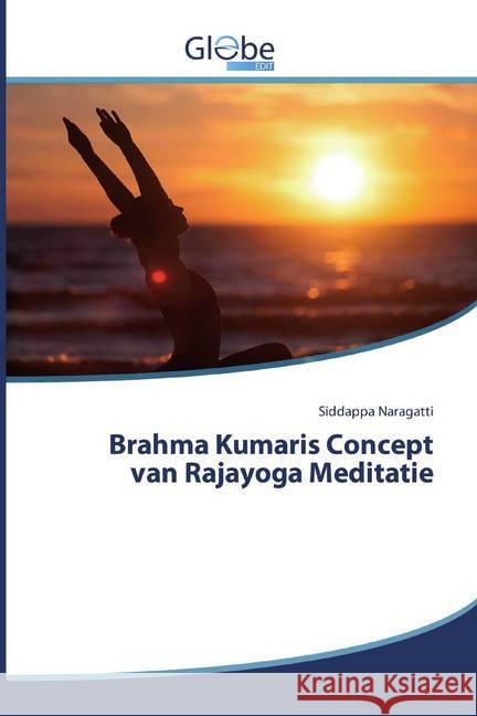 Brahma Kumaris Concept van Rajayoga Meditatie Naragatti, Siddappa 9786200518095 GlobeEdit