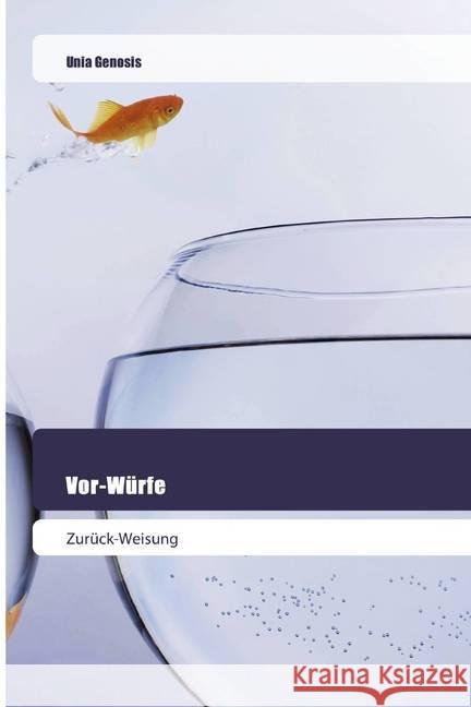 Vor-Würfe : Zurück-Weisung Genosis, Unia 9786200518668 Goldene Rakete