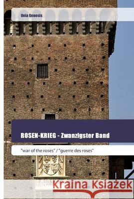 ROSEN-KRIEG - Zwanzigster Band Unia Genosis 9786200518941 Goldene Rakete