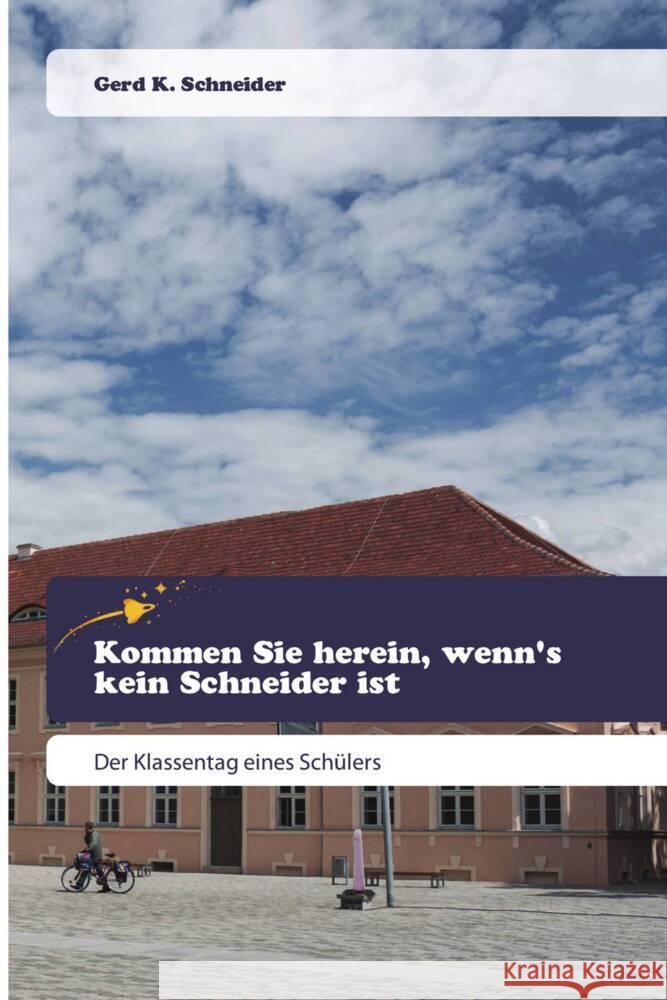 Kommen Sie herein, wenn's kein Schneider ist Schneider, Gerd K. 9786200520913