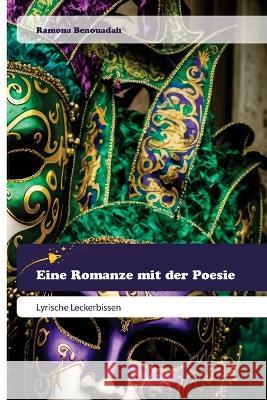 Eine Romanze mit der Poesie Ramona Benouadah   9786200521170