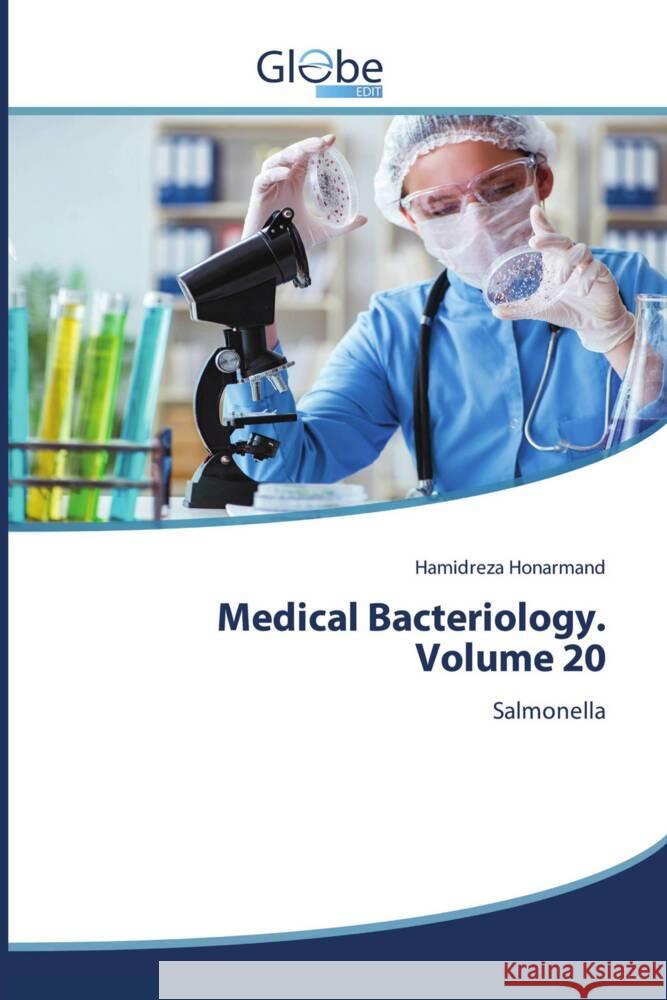Medical Bacteriology. Volume 20 Honarmand, Hamidreza 9786200521743 GlobeEdit