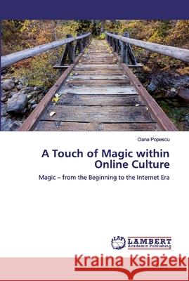 A Touch of Magic within Online Culture Popescu, Oana 9786200528940