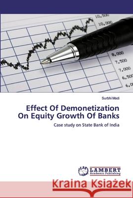 Effect Of Demonetization On Equity Growth Of Banks Modi, Surbhi 9786200530929