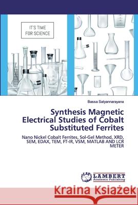 Synthesis Magnetic Electrical Studies of Cobalt Substituted Ferrites Satyannarayana, Bassa 9786200531506 LAP Lambert Academic Publishing