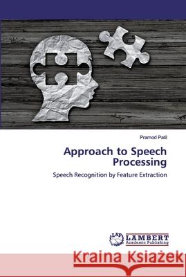 Approach to Speech Processing Patil, Pramod 9786200531629