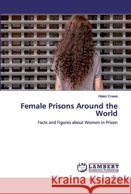 Female Prisons Around the World Crewe, Helen 9786200532190