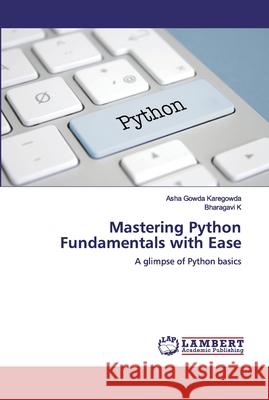 Mastering Python Fundamentals with Ease Karegowda, Asha Gowda 9786200532398