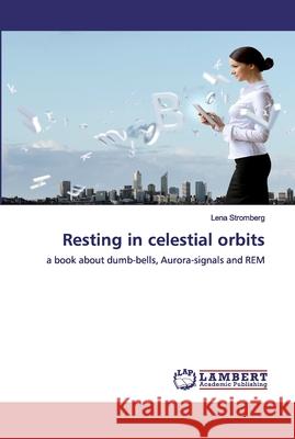 Resting in celestial orbits Strömberg, Lena 9786200532923