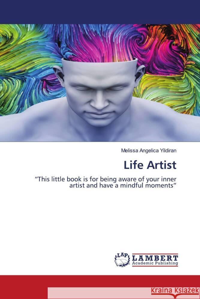 Life Artist Yildiran, Melissa Angelica 9786200533241 LAP Lambert Academic Publishing