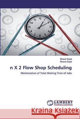 n X 2 Flow Shop Scheduling Goyal, Bharat 9786200534019