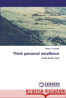 Think personal excellence Kachaka, Collins C. 9786200534699 LAP Lambert Academic Publishing