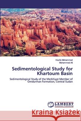 Sedimentological Study for Khartoum Basin Mohammed, Hozifa 9786200535092 LAP Lambert Academic Publishing