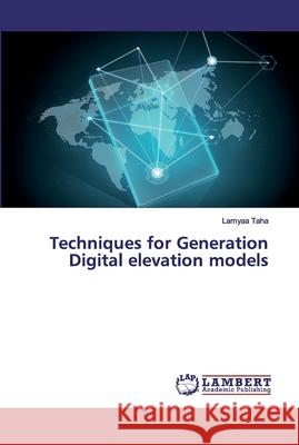 Techniques for Generation Digital elevation models Taha, Lamyaa 9786200535764 LAP Lambert Academic Publishing