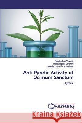 Anti-Pyretic Activity of Ocimum Sanctum Vuyyala, Balakrishna 9786200536198